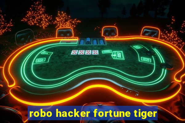 robo hacker fortune tiger